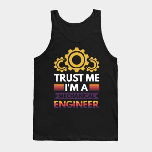 Trust me I'm a mechanical engineer Tank Top